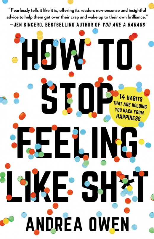 How to Stop Feeling Like Sh*t How to Stop Feeling Like Sh*t