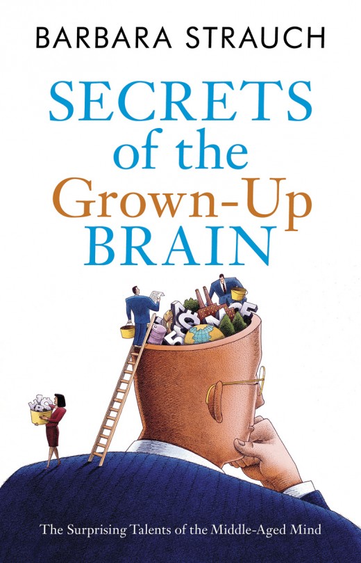 Secrets of the Grown-Up Brain Secrets of the Grown-Up Brain