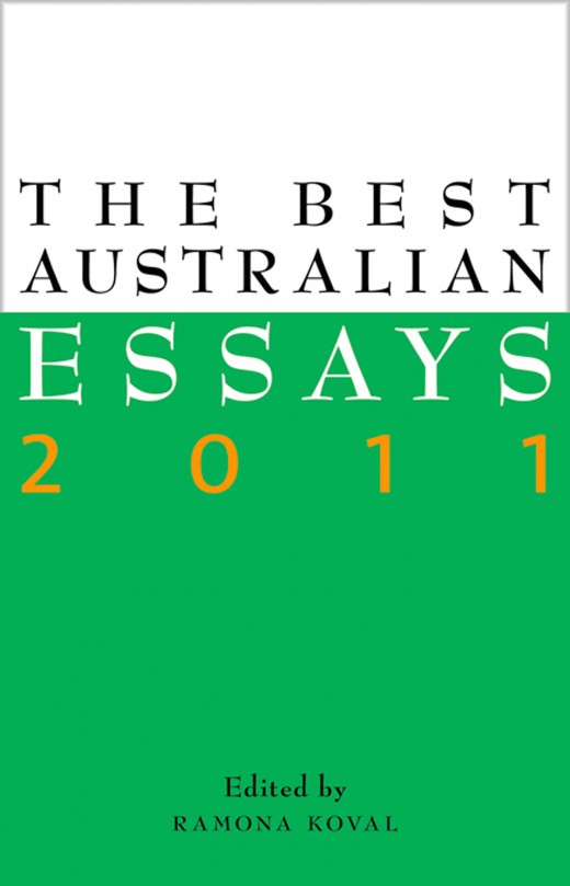 The Best Australian Essays 2011 The Best Australian Essays 2011
