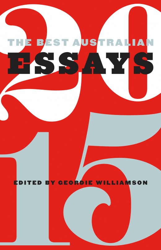 The Best Australian Essays 2015 The Best Australian Essays 2015