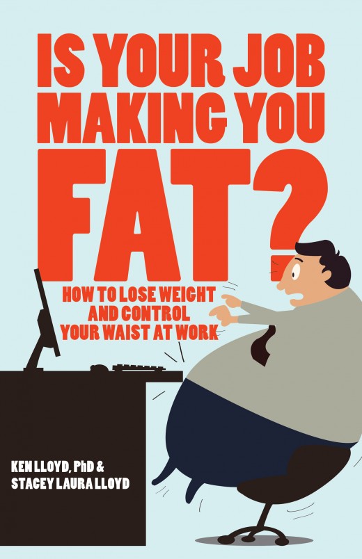 Is Your Job Making You Fat? Is Your Job Making You Fat?