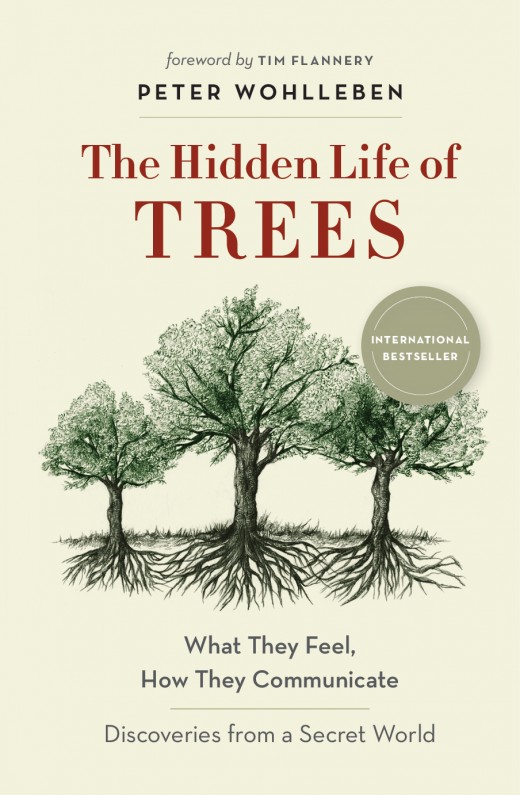 The Hidden Life of Trees The Hidden Life of Trees