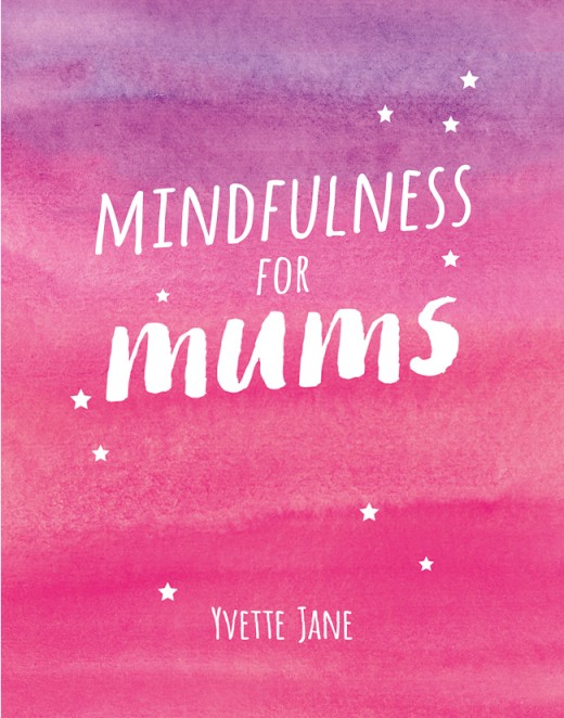 Mindfulness for Mums Mindfulness for Mums
