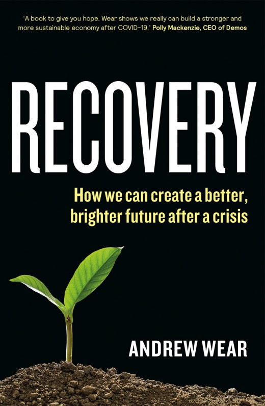 The cover of Recovery: How we can create a better, brighter future after a crisis, by Andrew Wear, featuring a small green sprout against a black background