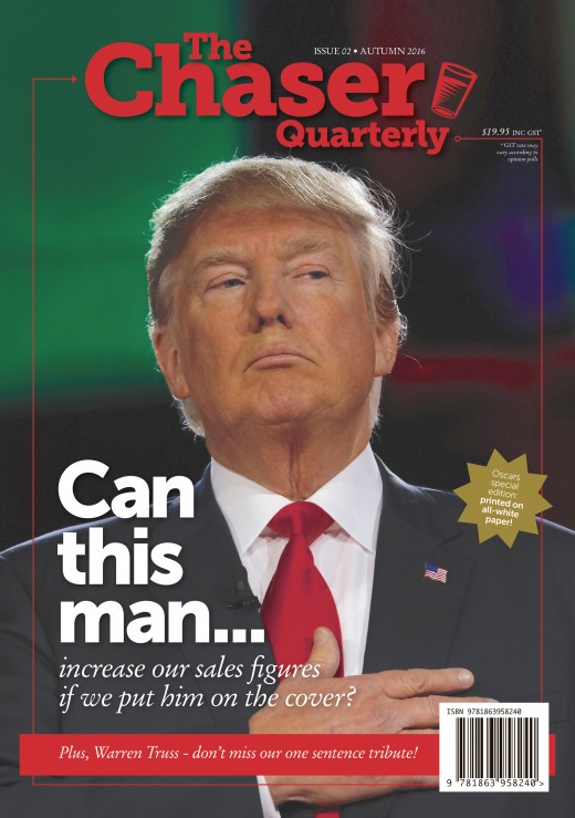 The Chaser Quarterly; Issue 2, Autumn 2016 The Chaser Quarterly; Issue 2, Autumn 2016