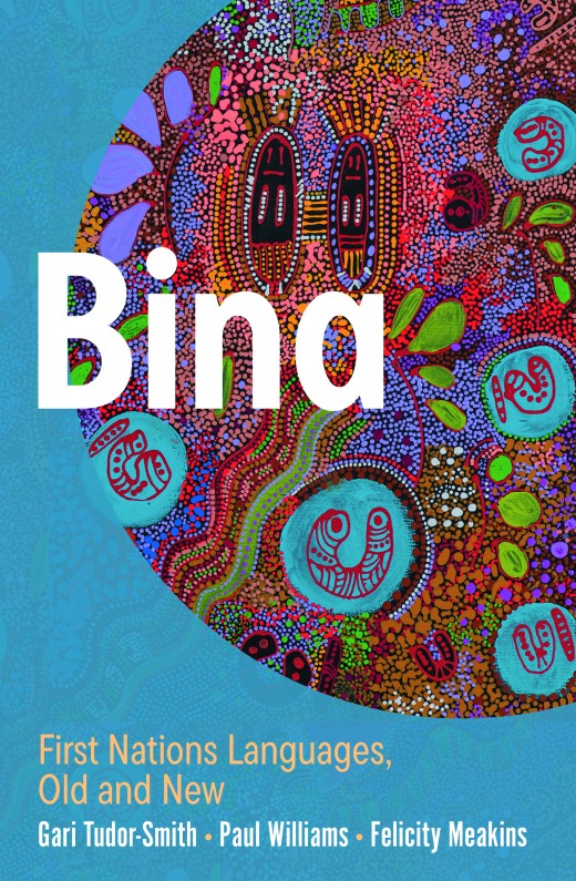 Book Launch: Bina: First Nations Languages, Old and New Book Launch: Bina: First Nations Languages, Old and New