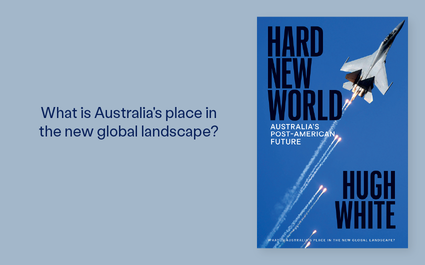 Read an extract from Hard New World by Hugh White