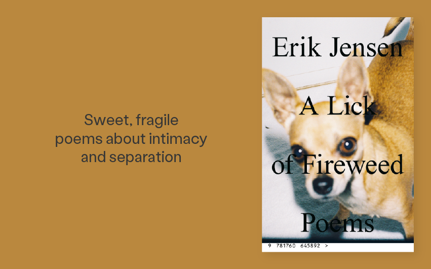 Out Now: A lick of fireweed by Erik Jensen