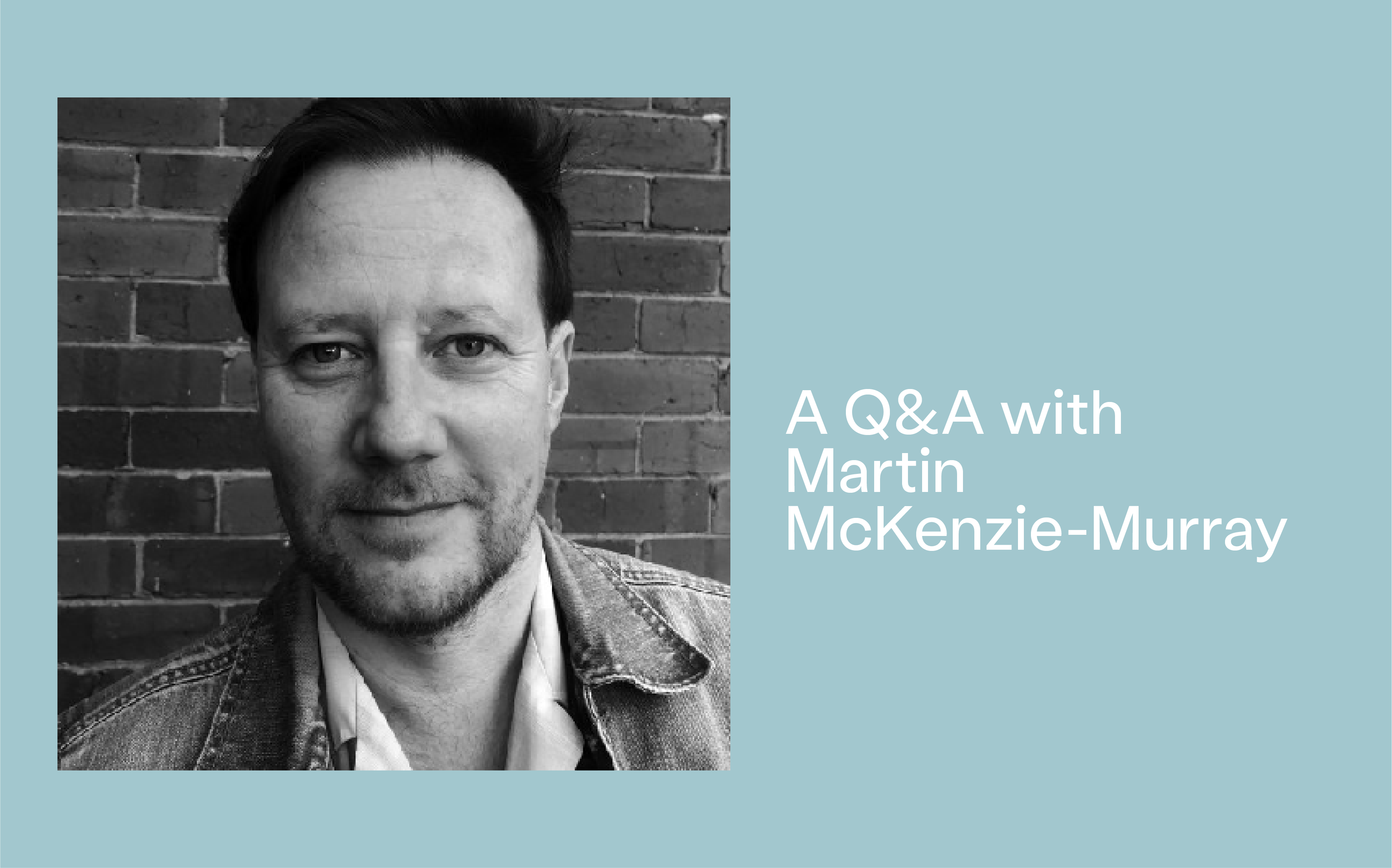 A Q&A with Martin McKenzie-Murray, author of <i>Sirens</i>