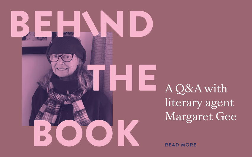 Behind the Book: A Q&A with literary agent Margaret Gee
