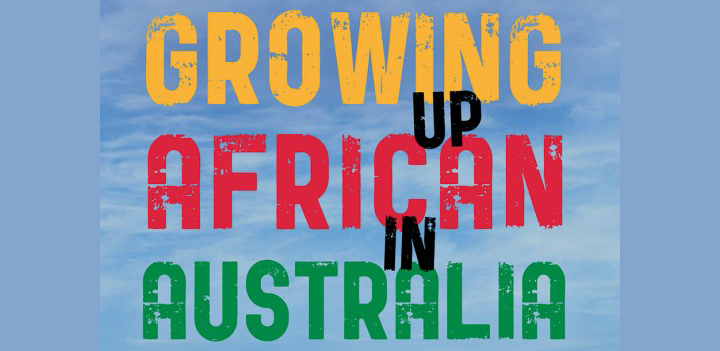 Growing Up African in Australia contributor announcement Growing Up African in Australia contributor announcement