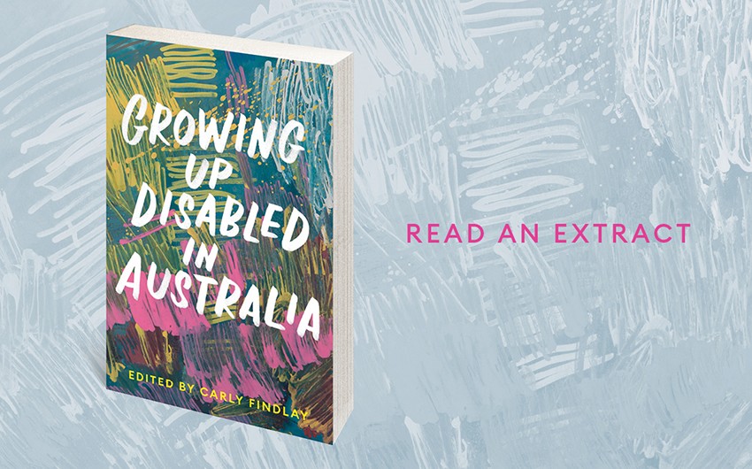 The Growing Up Disabled in Australia book, with its multicoloured cover and white title text. To the right, the words 'Read an extract' in pink text.