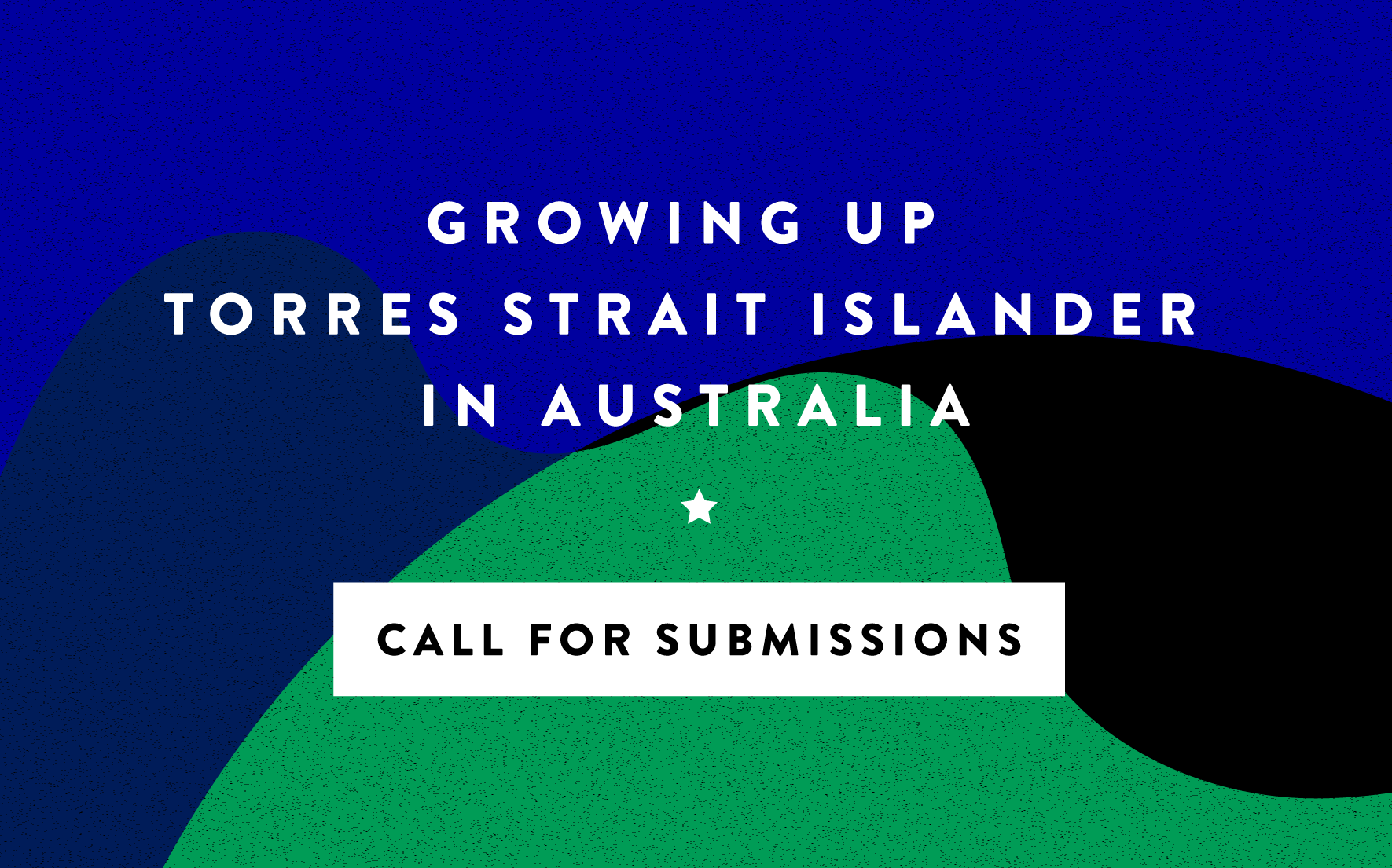Growing Up Torres Strait Islander in Australia: Call for submissions