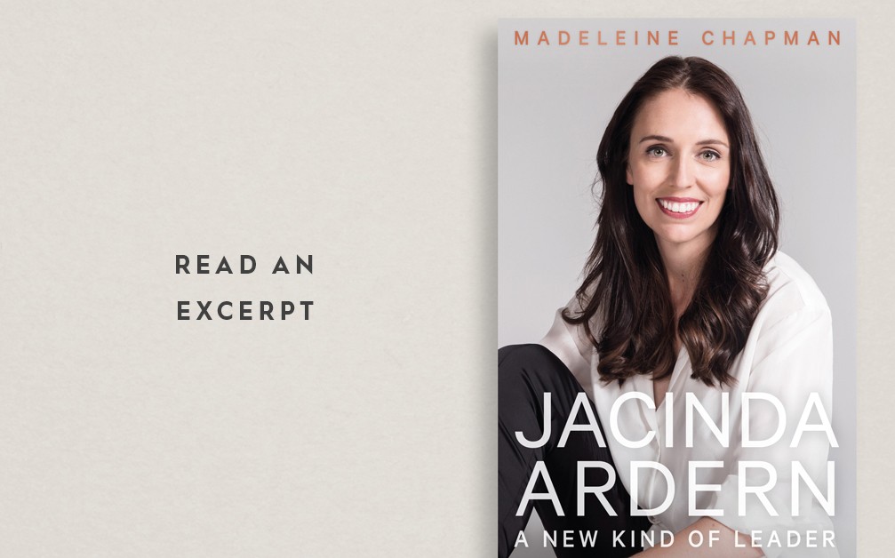 ‘Jacinda Ardern did not want to be prime minister’: Read an excerpt