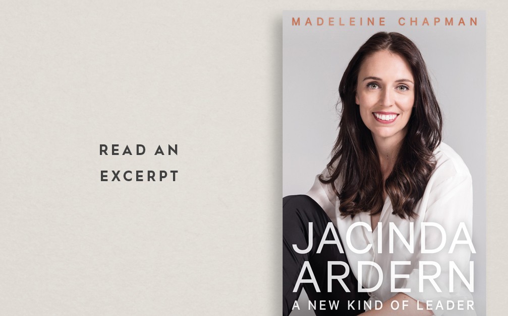 ‘Jacinda Ardern did not want to be prime minister’: Read an excerpt ‘Jacinda Ardern did not want to be prime minister’: Read an excerpt