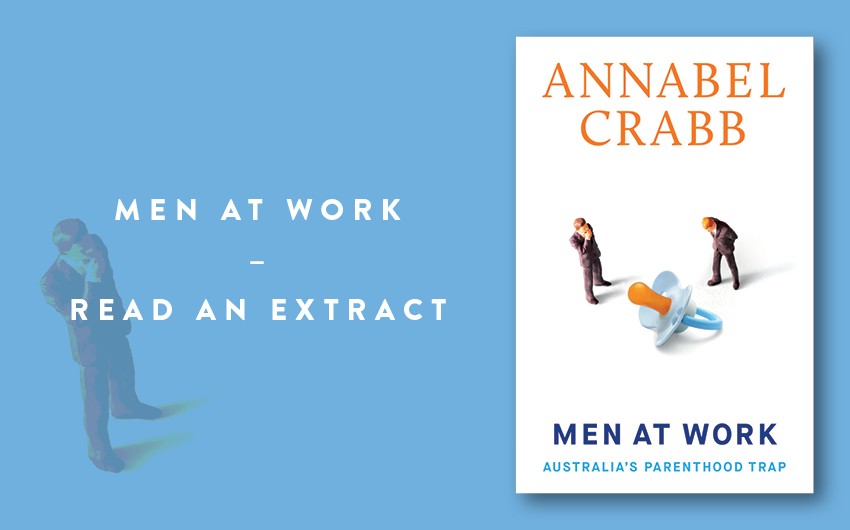 Read an extract: Men at Work Read an extract: Men at Work