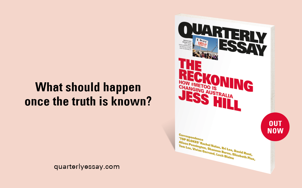 Quarterly Essay 84 The Reckoning by Jess Hill is out now