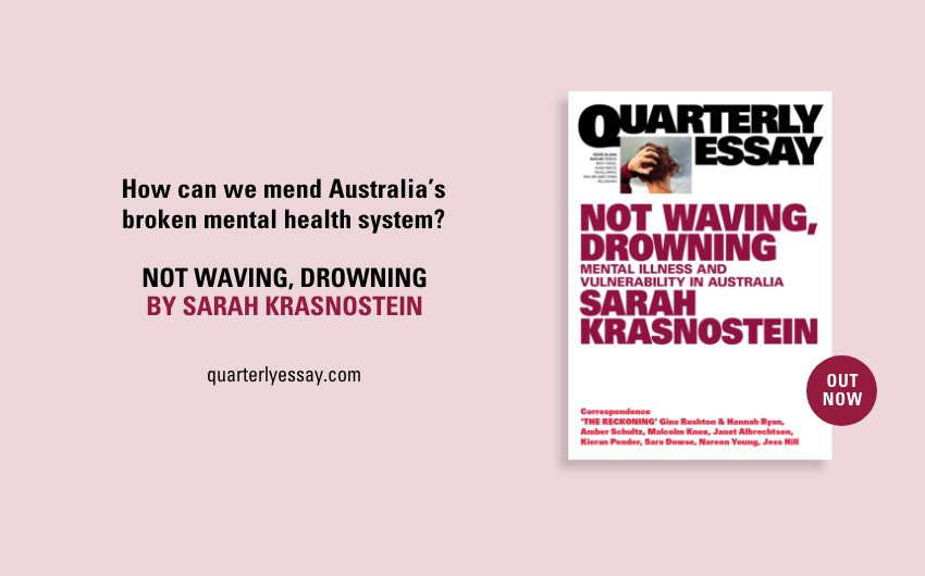 QE85 Not Waving, Drowing by Sarah Krasnostein is out now 