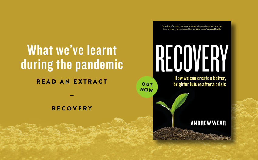 What we've learnt during the pandemic. Read an extract from 'Recovery'. 