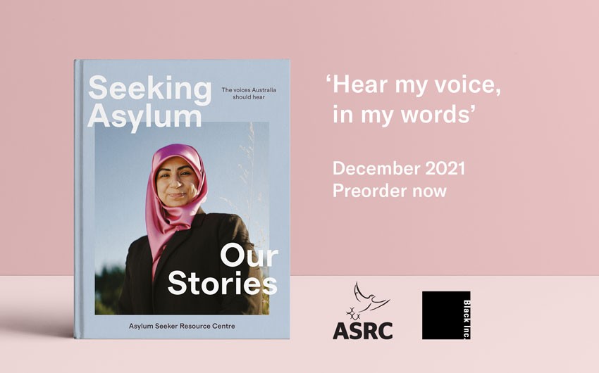 Black Inc. and the Asylum Seeker Resource Centre amplify the stories of people seeking asylum Black Inc. and the Asylum Seeker Resource Centre amplify the stories of people seeking asylum