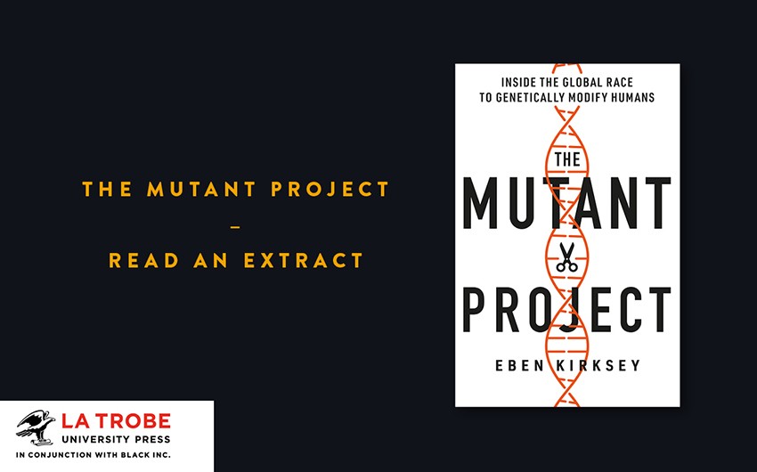 Read an extract: The Mutant Project Read an extract: The Mutant Project