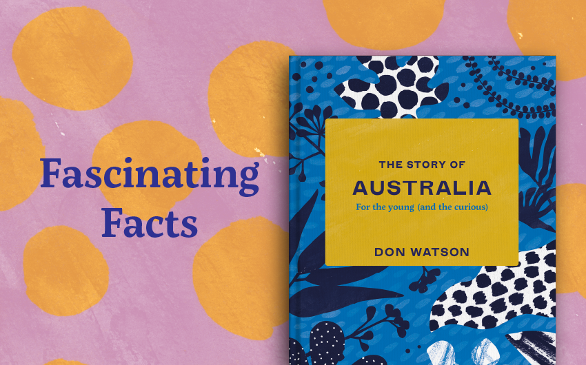 12 things we learnt from The Story of Australia 12 things we learnt from The Story of Australia