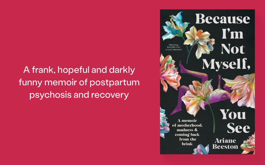 Out Now: Because I'm Not Myself, You See by Ariane Beeston