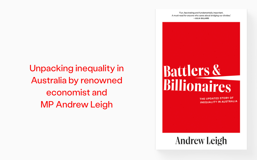 Unpacking inequality in Australia by renowned economist and MP Andrew Leigh