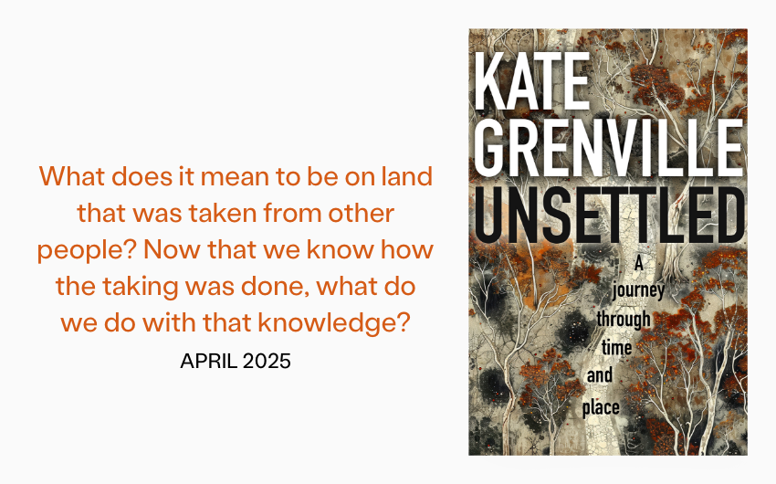 Out Now: Unsettled by Kate Grenville