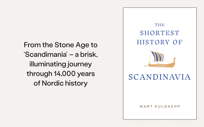 Out Now: The Shortest History of Scandinavia by Mart Kuldkepp Out Now: The Shortest History of Scandinavia by Mart Kuldkepp