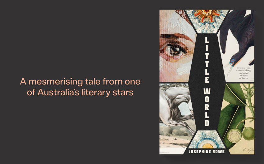 Read an extract from Little World by Josephine Rowe Read an extract from Little World by Josephine Rowe