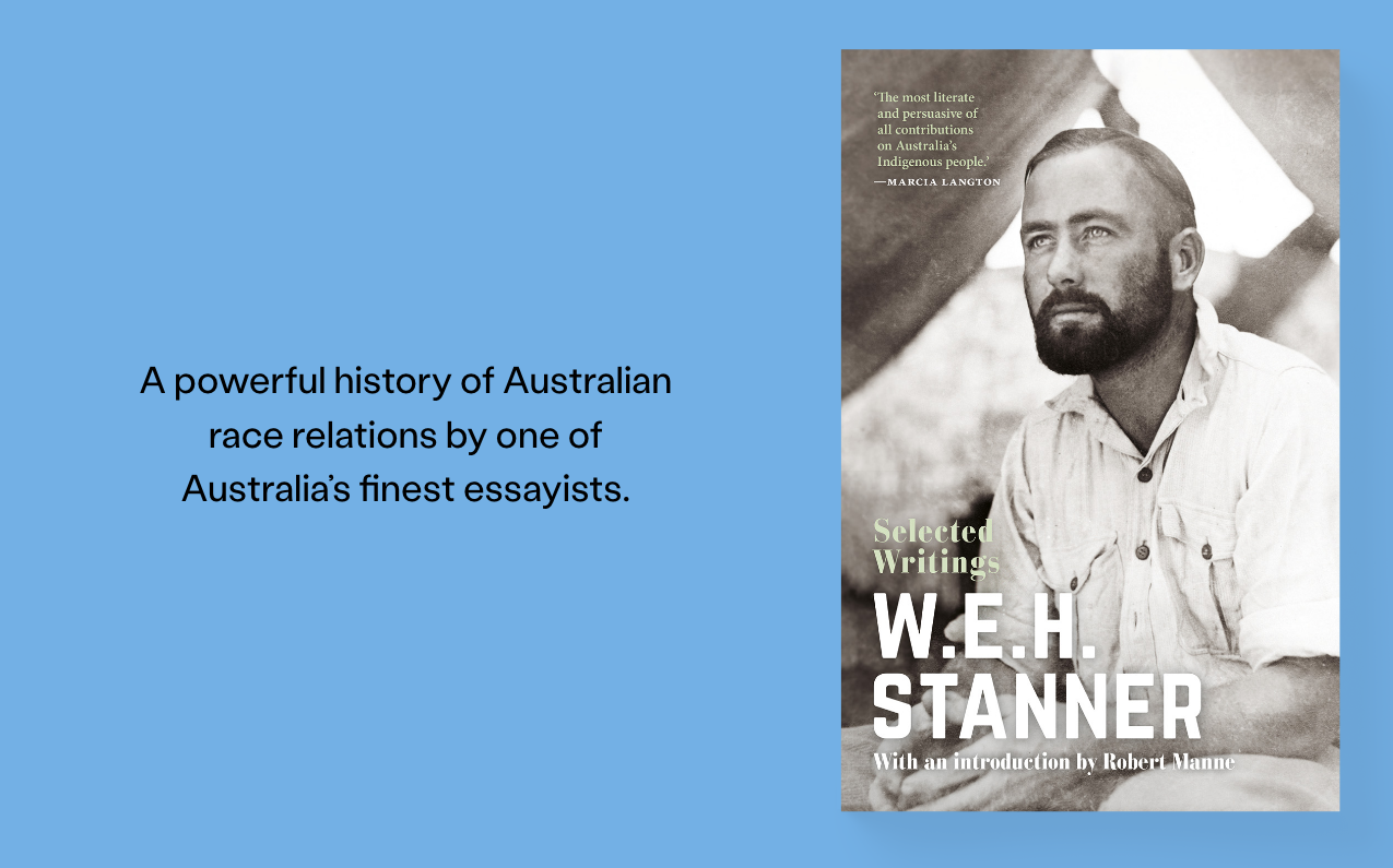 Out Now: W.E.H. Stanner: Selected Writings Out Now: W.E.H. Stanner: Selected Writings