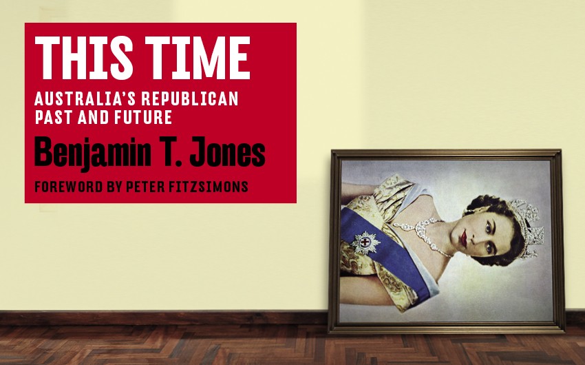 This Time: Australia’s Republican Past and Future – Foreword by Peter FitzSimons This Time: Australia’s Republican Past and Future – Foreword by Peter FitzSimons