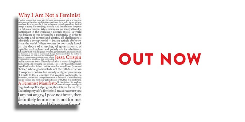 Read an extract from Why I Am not a Feminist by Jessa Crispin Read an extract from Why I Am not a Feminist by Jessa Crispin
